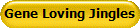 Gene Loving Jingles